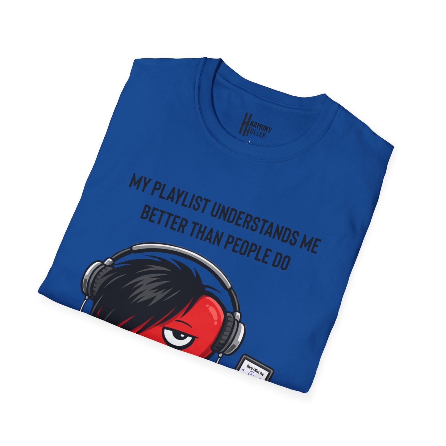 “My Playlist Understands Me Better Than People Do” HH Tee