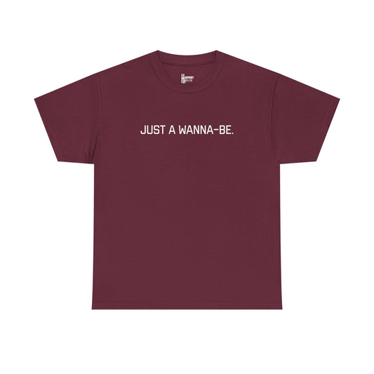 "Just a Wanna-Be" Harmony Holler Music T-Shirt