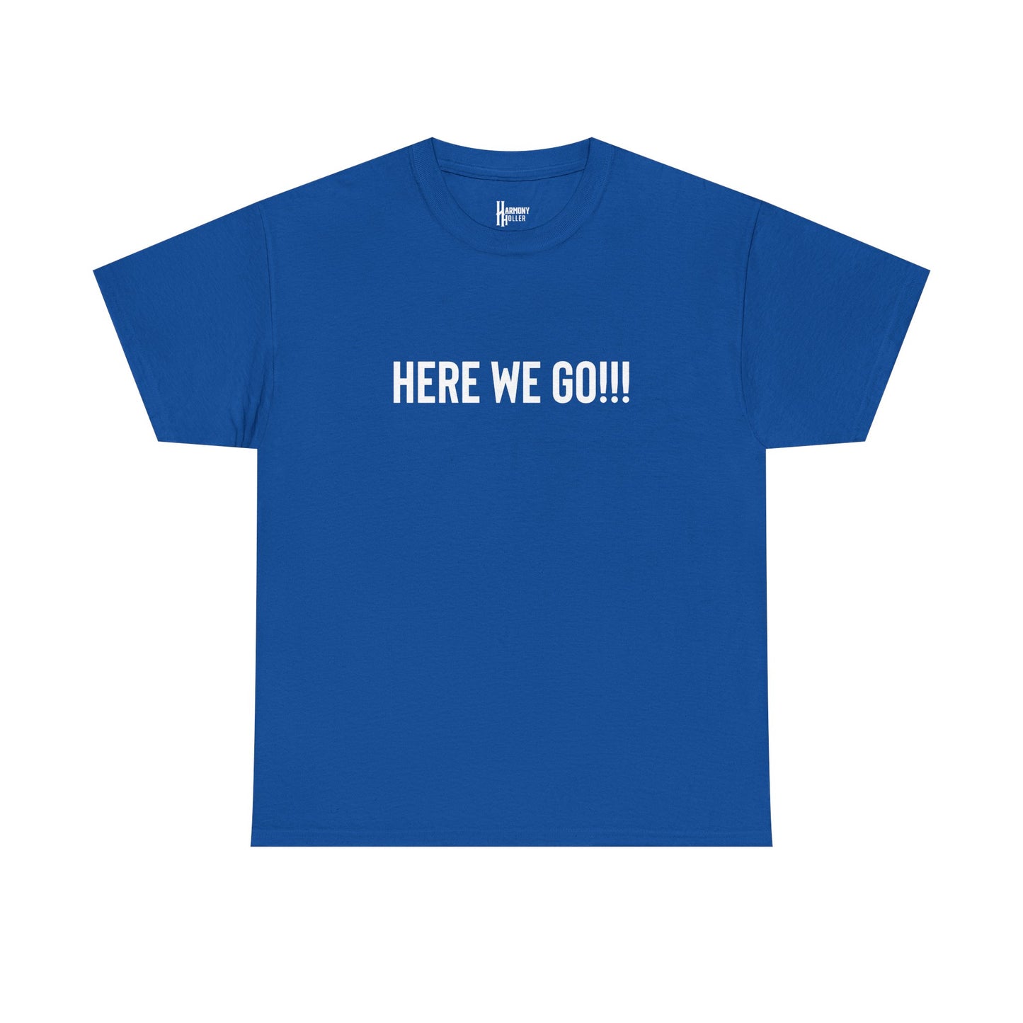 Here We Go!!! Tee — Harmony Holler Band T‑Shirt
