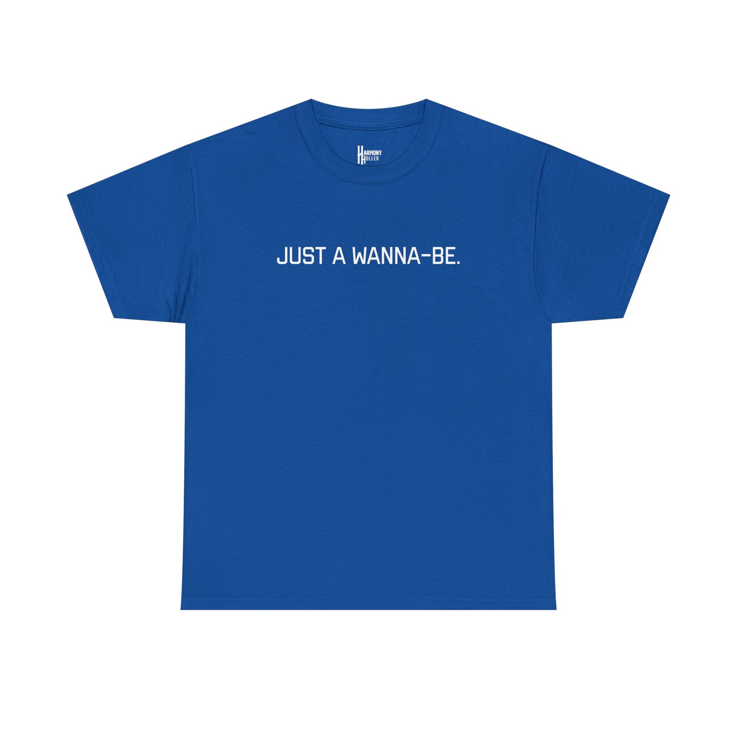 "Just a Wanna-Be" Harmony Holler Music T-Shirt