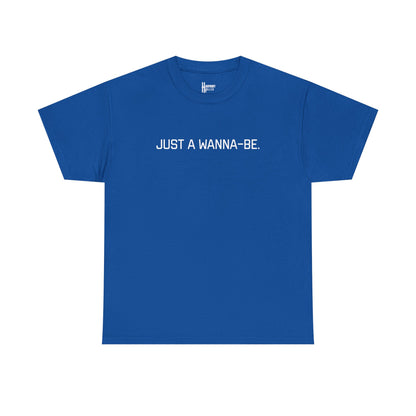 "Just a Wanna-Be" Harmony Holler Music T-Shirt