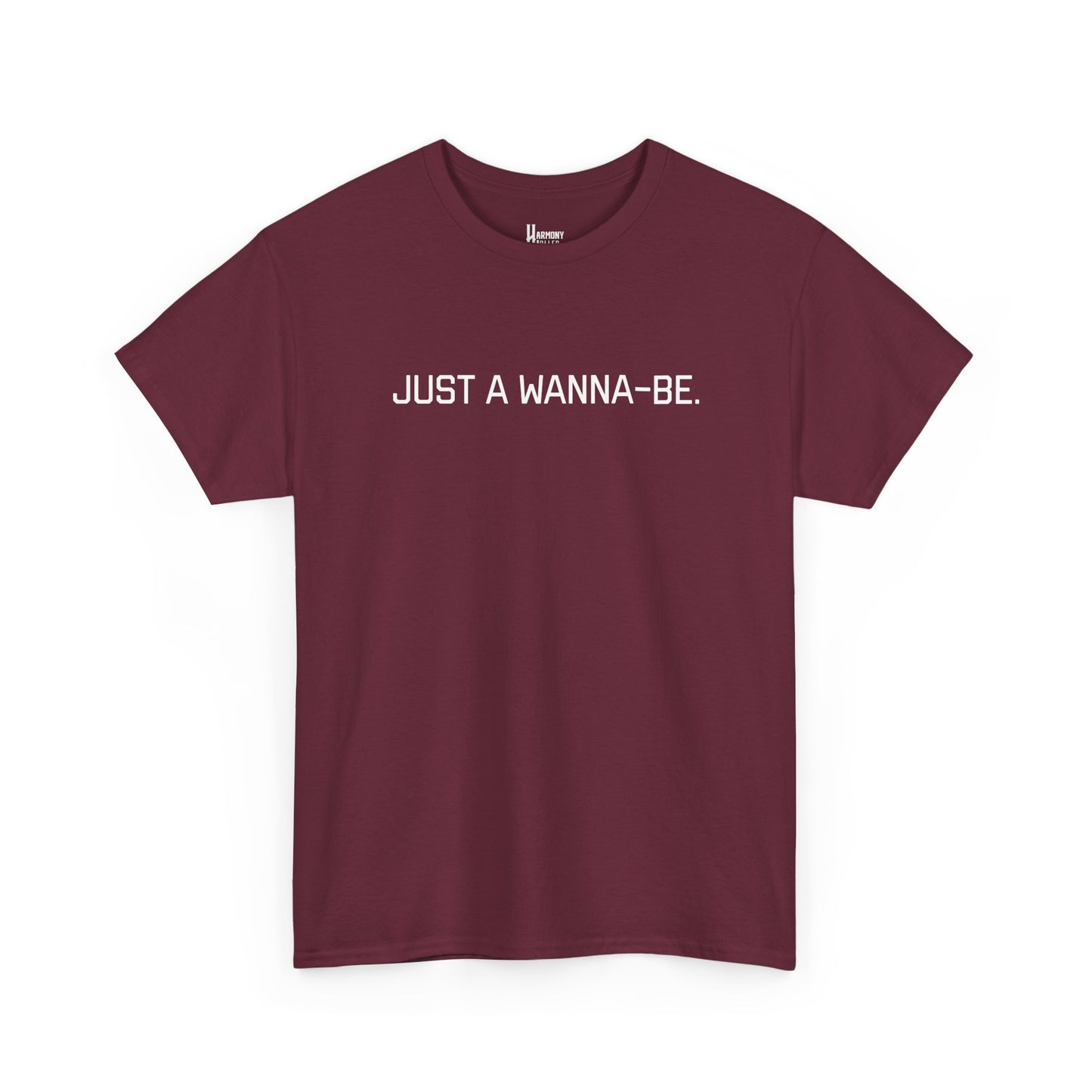 "Just a Wanna-Be" Harmony Holler Music T-Shirt