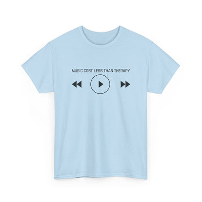 Music Costs Less Than Therapy Tee