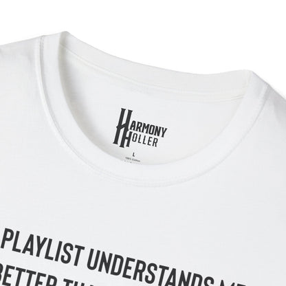 “My Playlist Understands Me Better Than People Do” HH Tee