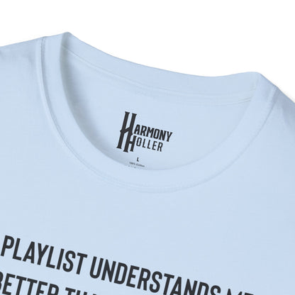 “My Playlist Understands Me Better Than People Do” HH Tee