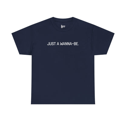 "Just a Wanna-Be" Harmony Holler Music T-Shirt