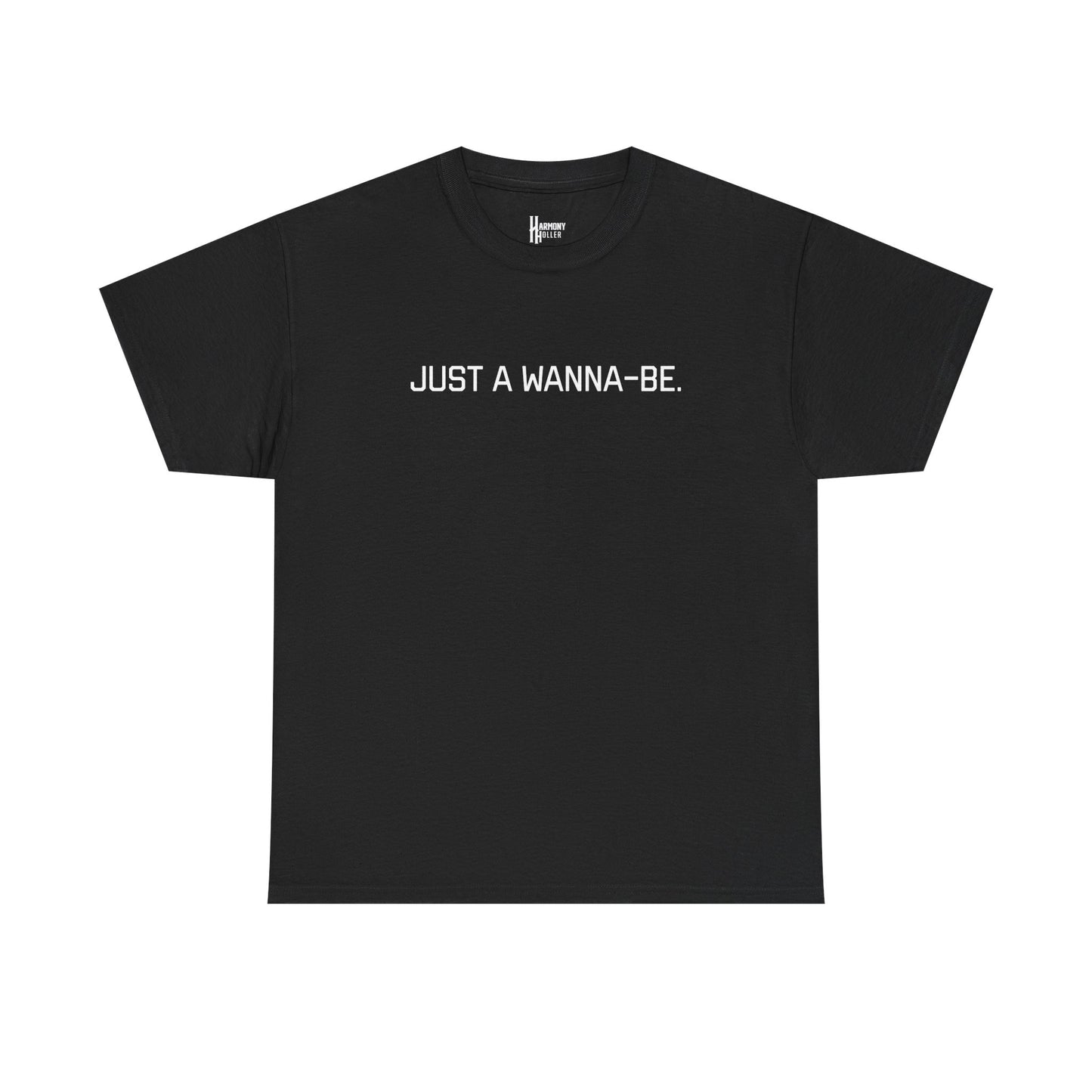 "Just a Wanna-Be" Harmony Holler Music T-Shirt