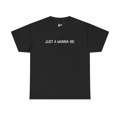 "Just a Wanna-Be" Harmony Holler Music T-Shirt