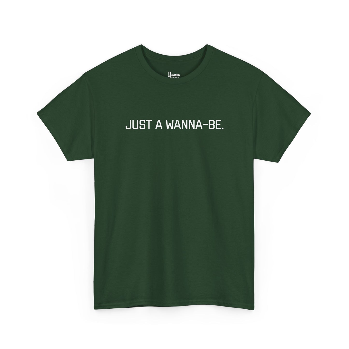 "Just a Wanna-Be" Harmony Holler Music T-Shirt