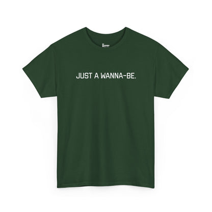 "Just a Wanna-Be" Harmony Holler Music T-Shirt