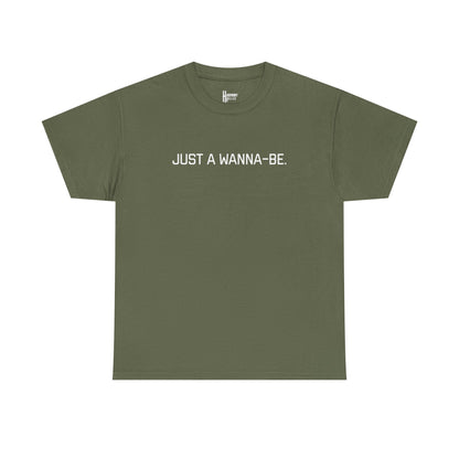 "Just a Wanna-Be" Harmony Holler Music T-Shirt