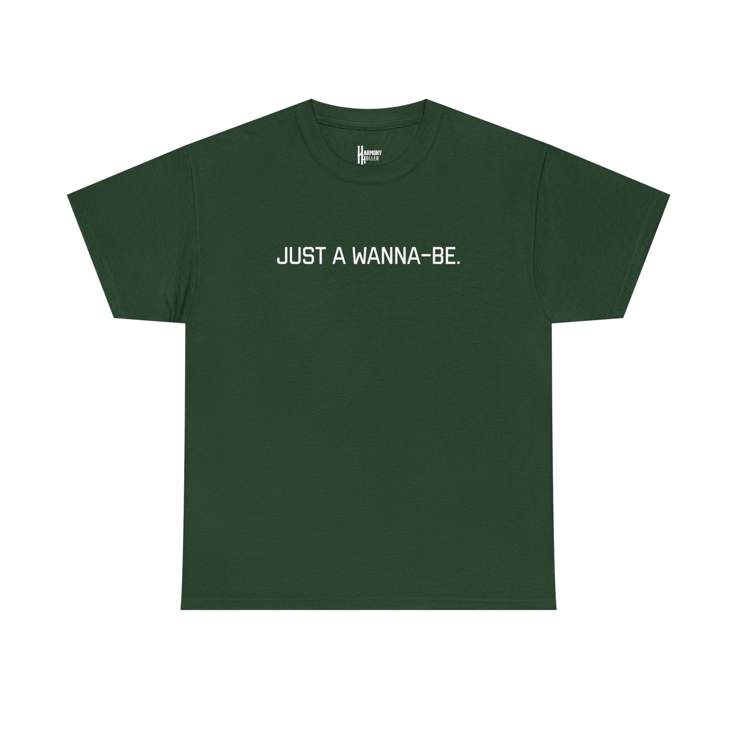 "Just a Wanna-Be" Harmony Holler Music T-Shirt