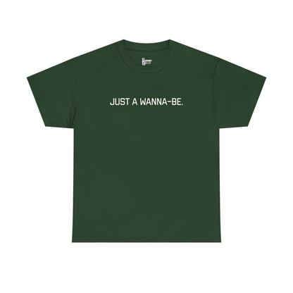 "Just a Wanna-Be" Harmony Holler Music T-Shirt