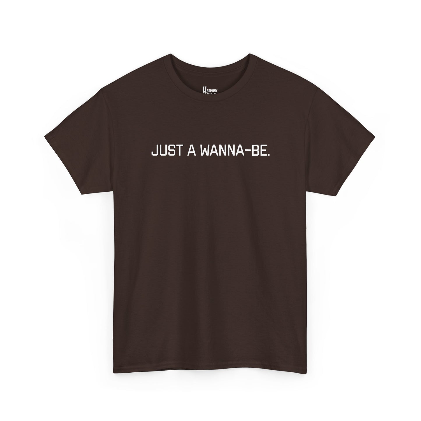 "Just a Wanna-Be" Harmony Holler Music T-Shirt