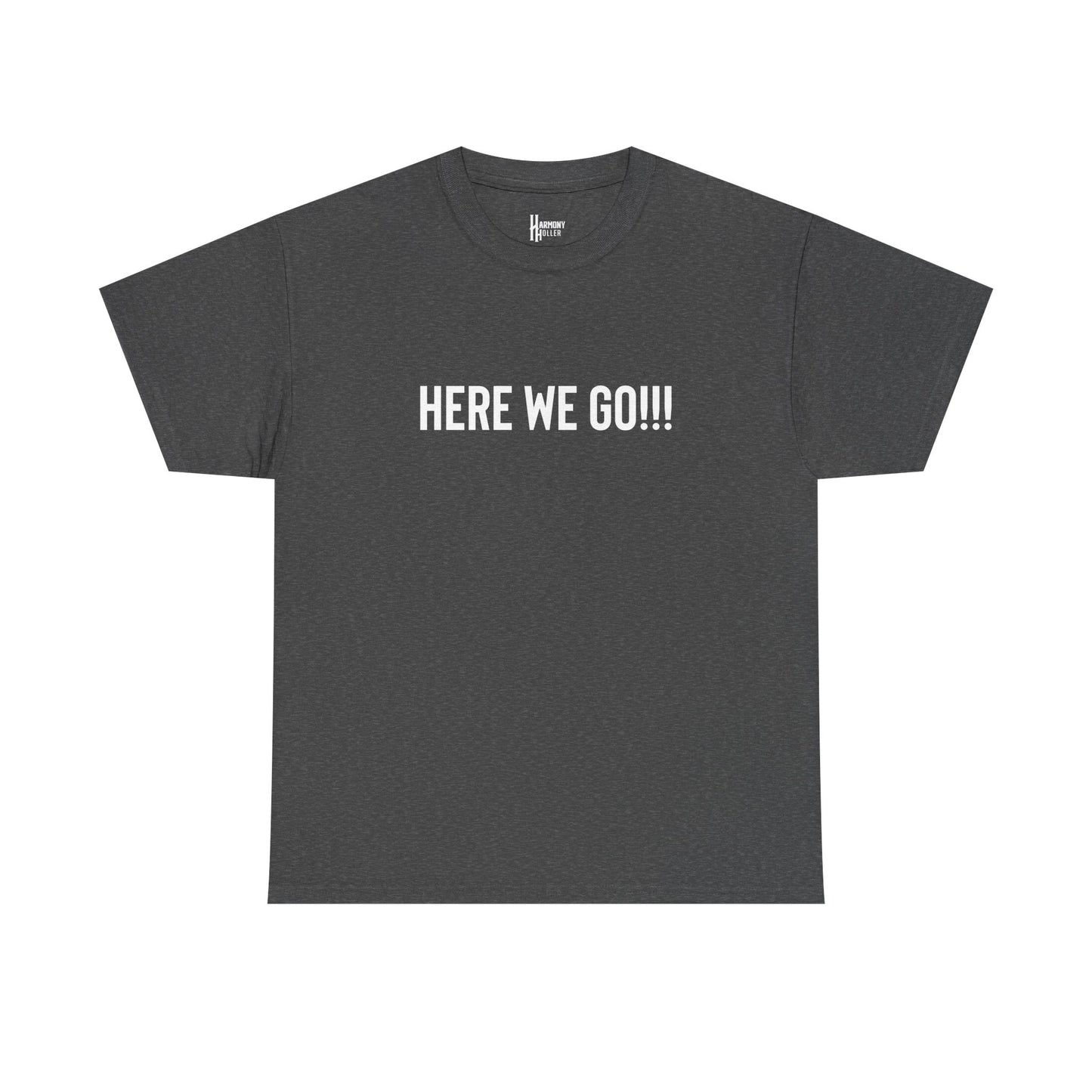 Here We Go!!! Tee — Harmony Holler Band T‑Shirt