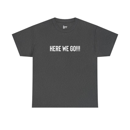 Here We Go!!! Tee — Harmony Holler Band T‑Shirt