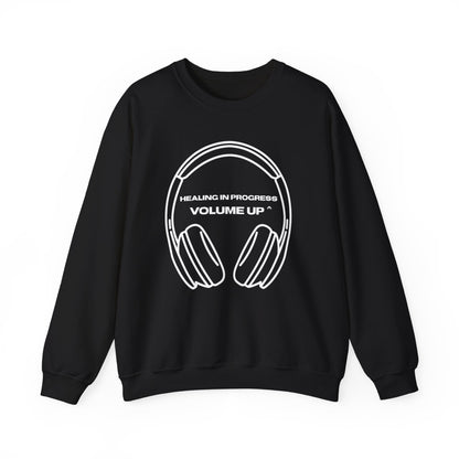 Healing in Progress Sweatshirt - 'Volume Up' Headphones Crewneck