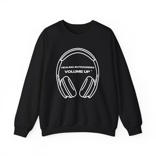 Healing in Progress Sweatshirt - 'Volume Up' Headphones Crewneck