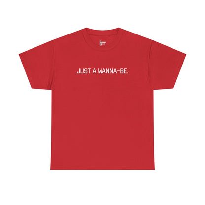 "Just a Wanna-Be" Harmony Holler Music T-Shirt