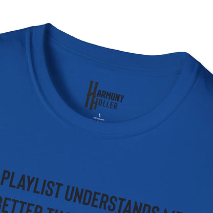 “My Playlist Understands Me Better Than People Do” HH Tee