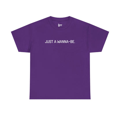 "Just a Wanna-Be" Harmony Holler Music T-Shirt