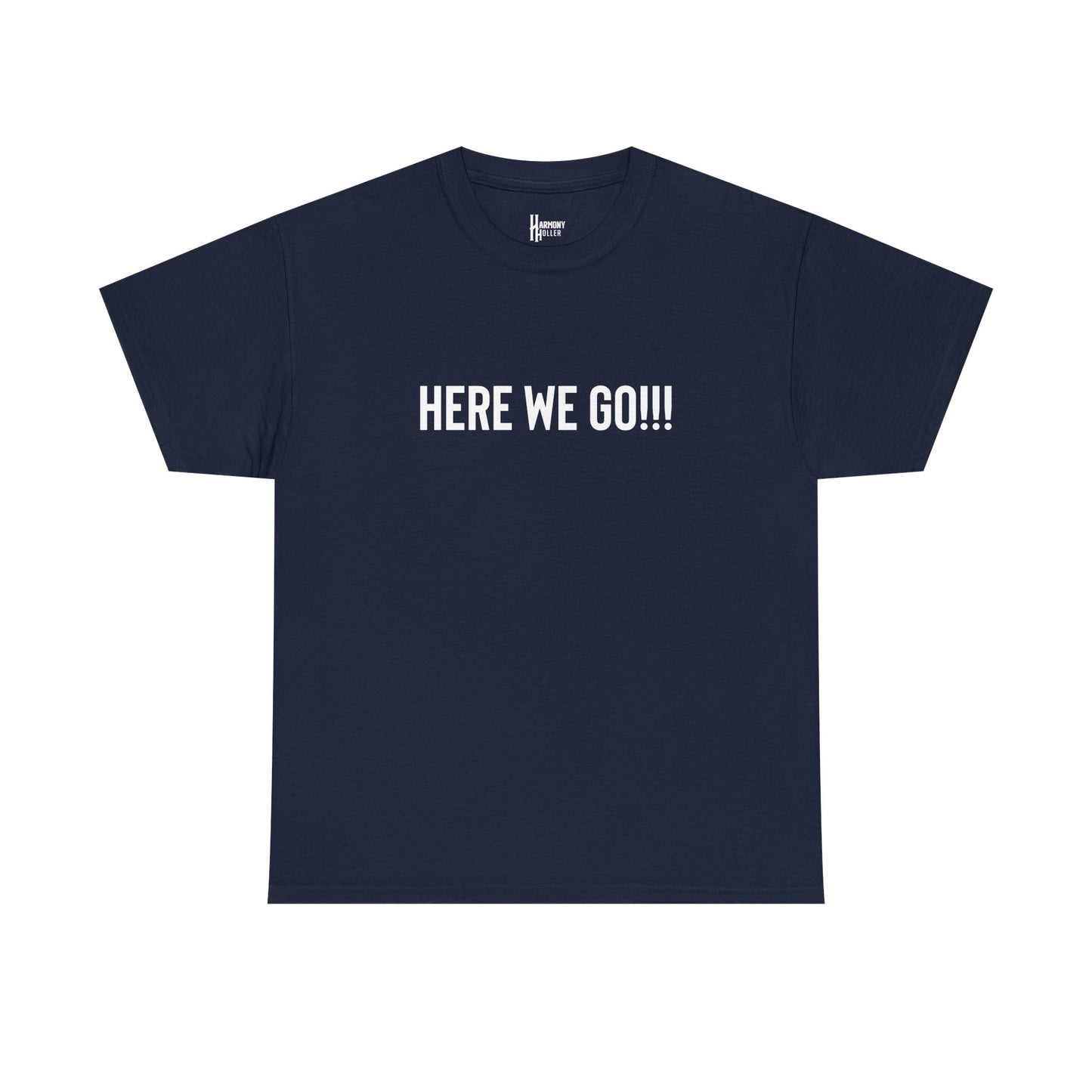 Here We Go!!! Tee — Harmony Holler Band T‑Shirt
