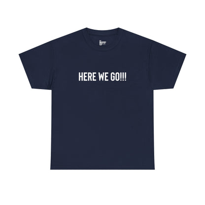 Here We Go!!! Tee — Harmony Holler Band T‑Shirt