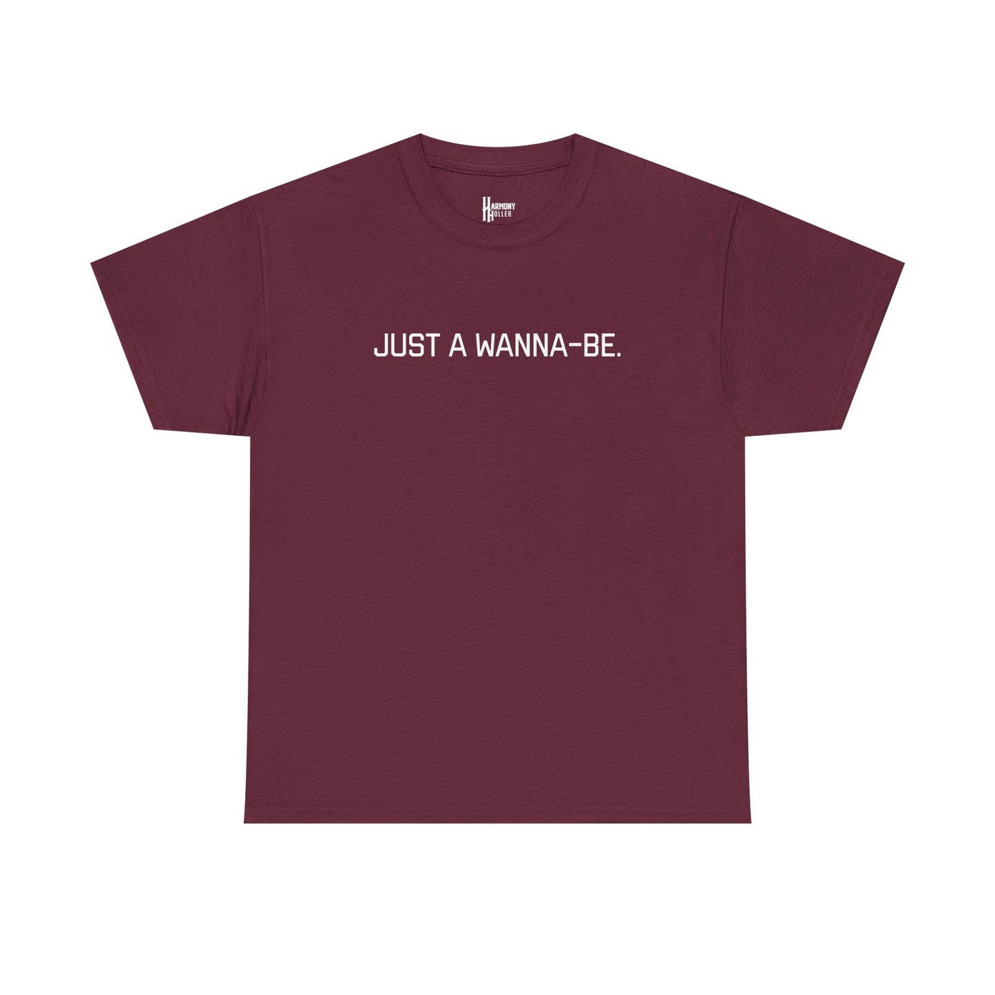"Just a Wanna-Be" Harmony Holler Music T-Shirt