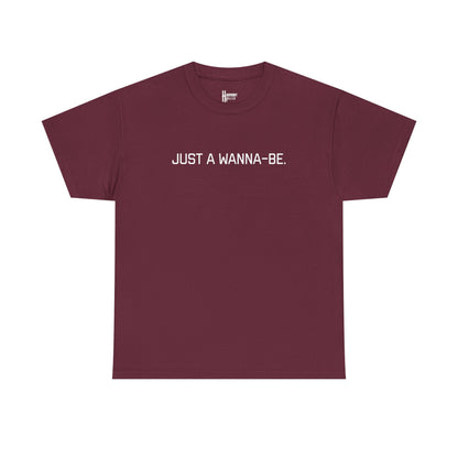"Just a Wanna-Be" Harmony Holler Music T-Shirt