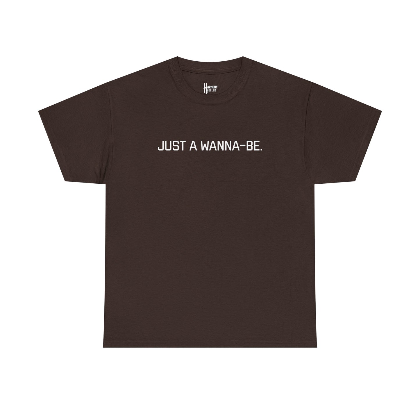 "Just a Wanna-Be" Harmony Holler Music T-Shirt