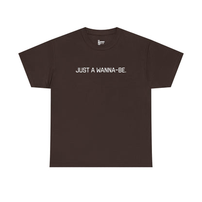 "Just a Wanna-Be" Harmony Holler Music T-Shirt