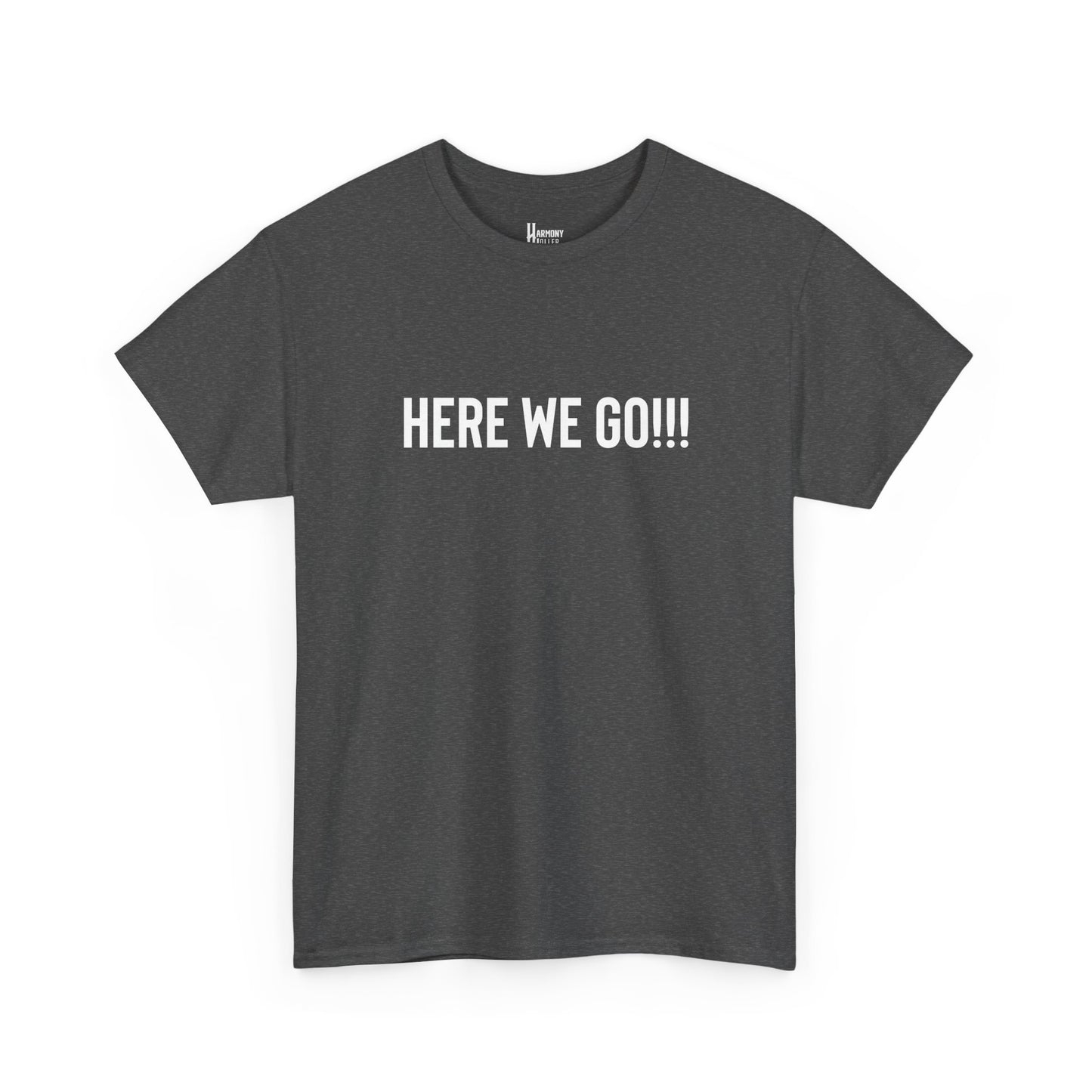 Here We Go!!! Tee — Harmony Holler Band T‑Shirt