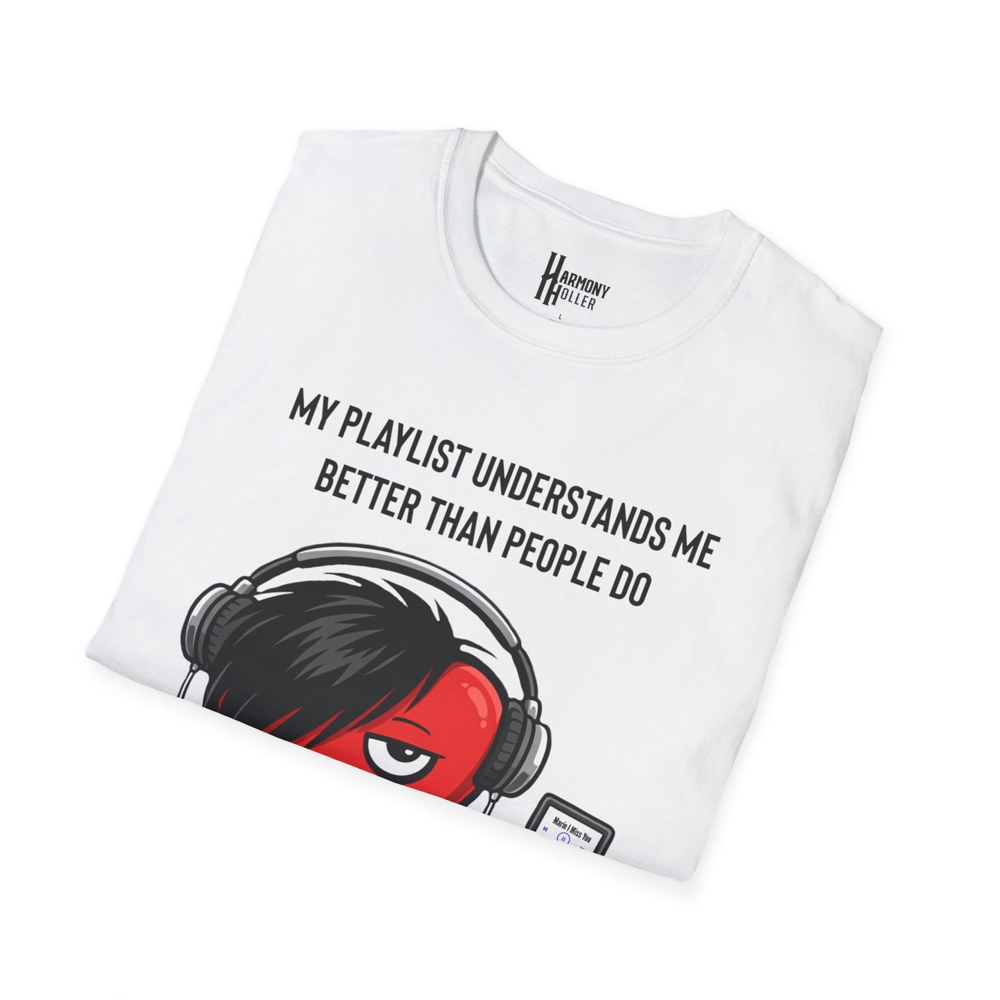 “My Playlist Understands Me Better Than People Do” HH Tee