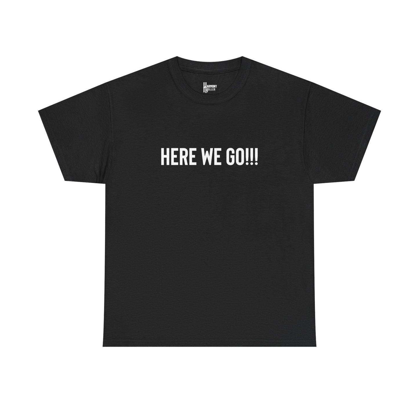 Here We Go!!! Tee — Harmony Holler Band T‑Shirt