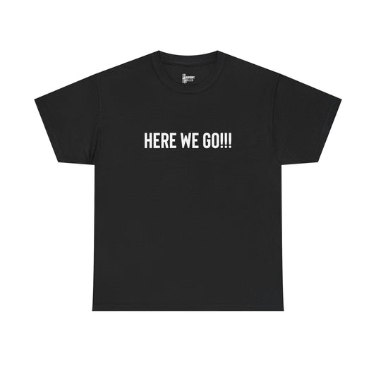 Here We Go!!! Tee — Harmony Holler Band T‑Shirt