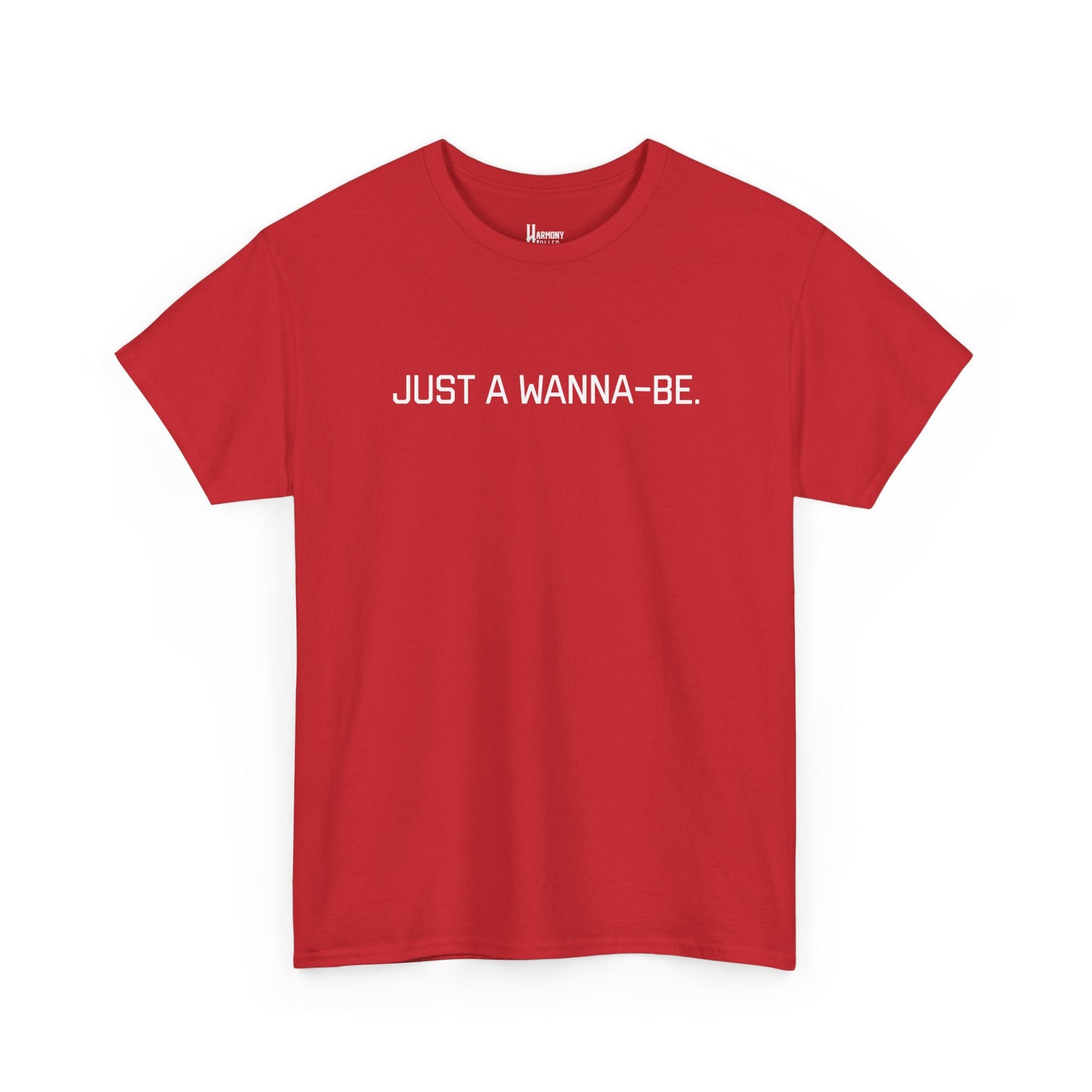 "Just a Wanna-Be" Harmony Holler Music T-Shirt