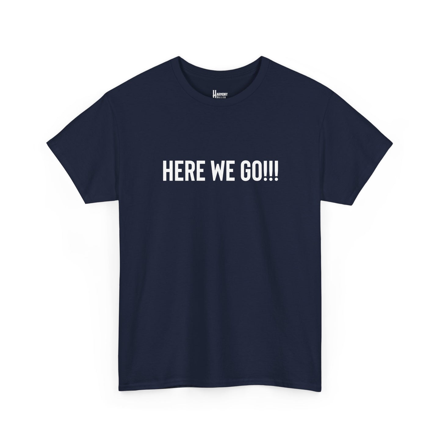 Here We Go!!! Tee — Harmony Holler Band T‑Shirt